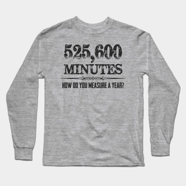 525600 Minutes Rent Musical Theatre Quotes - Actor Stage Manager Long Sleeve T-Shirt by merkraht